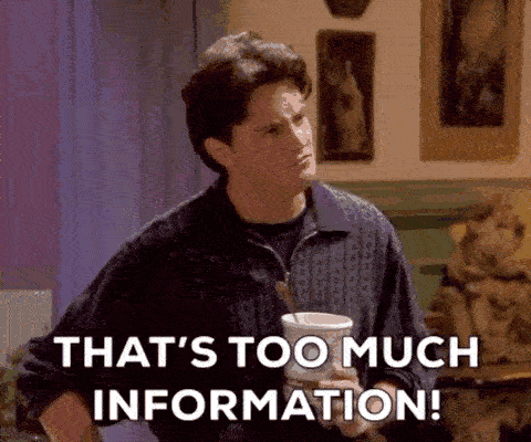 too much info